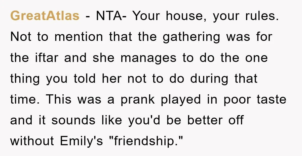 GreatAtlas - NTA- Your house, your rules. Not to mention that the gathering was for the iftar and she manages to do the one thing you told her not to...
