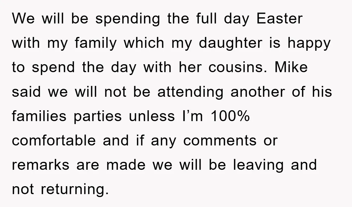 We will be spending the full day Easter with my family which my daughter is happy to spend the day with her cousins. Mike said we will not be attending...