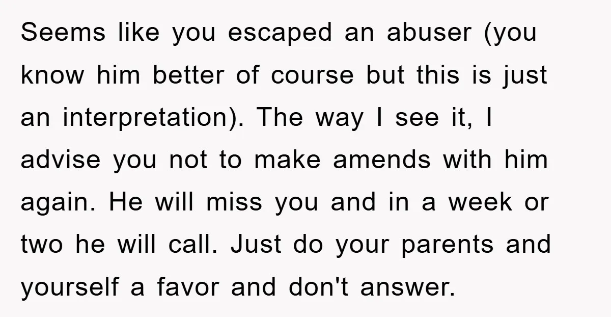 Seems like you escaped an abuser (you know him better of course but this is just an interpretation). The way I see it, I advise you not to make amends...