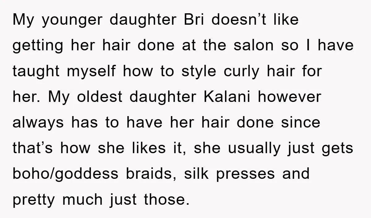 My younger daughter Bri doesn’t like getting her hair done at the salon so I have taught myself how to style curly hair for her. My oldest daughter Kalani however...