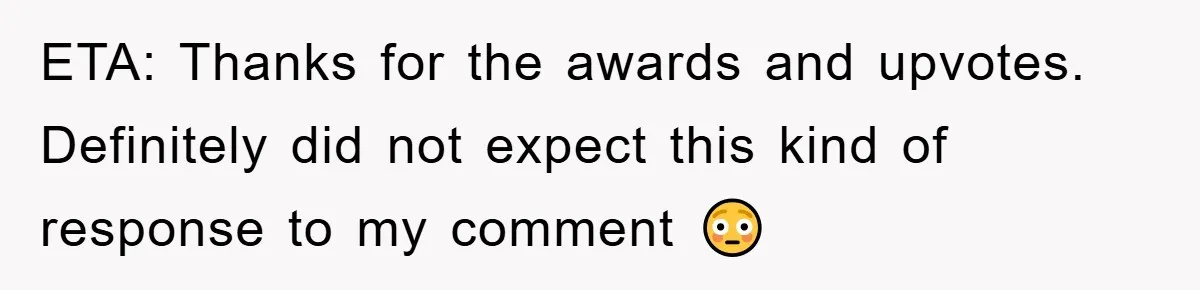 ETA: Thanks for the awards and upvotes. Definitely did not expect this kind of response to my comment 😳