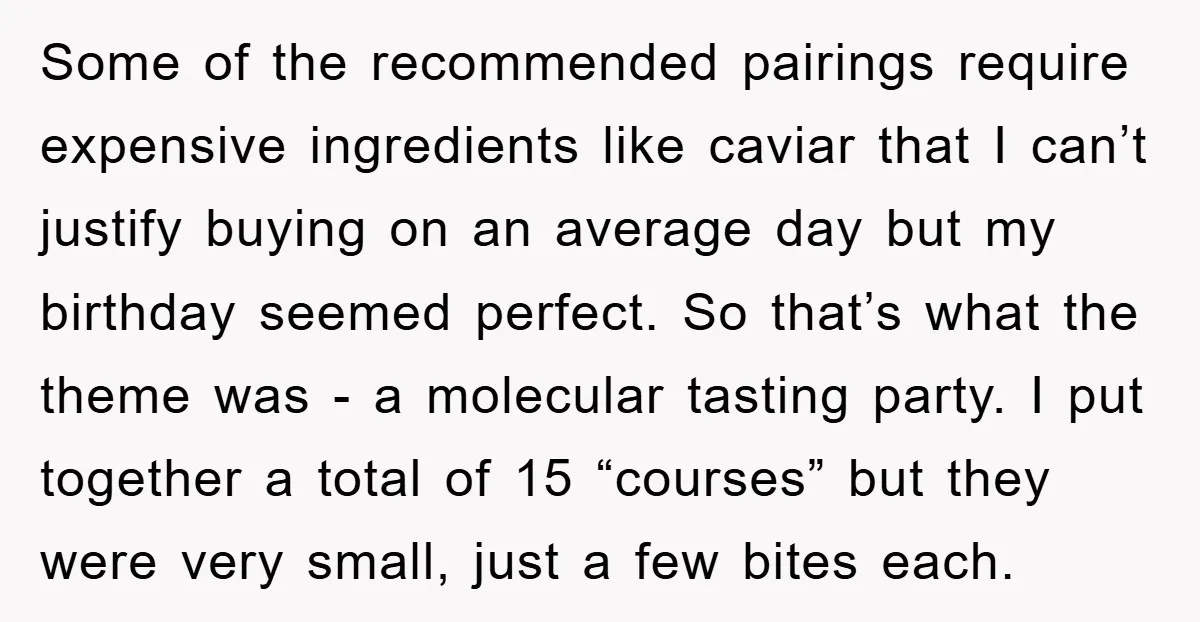Some of the recommended pairings require expensive ingredients like caviar that I can’t justify buying on an average day but my birthday seemed perfect. So that’s what the theme was...