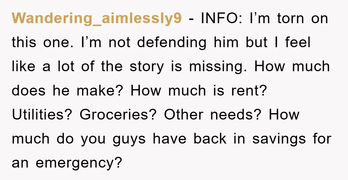 Wandering_aimlessly9 − INFO: I’m torn on this one. I’m not defending him but I feel like a lot of the story is missing. How much does he make? How much...