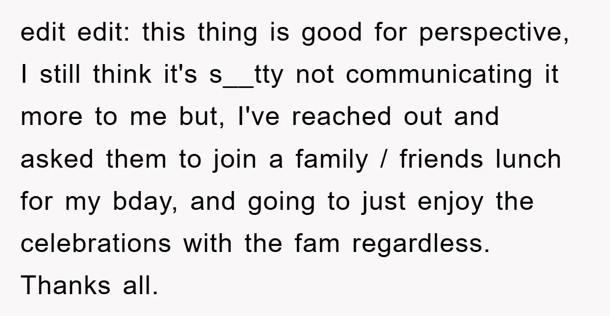 edit edit: this thing is good for perspective, I still think it's s__tty not communicating it more to me but, I've reached out and asked them to join a family...