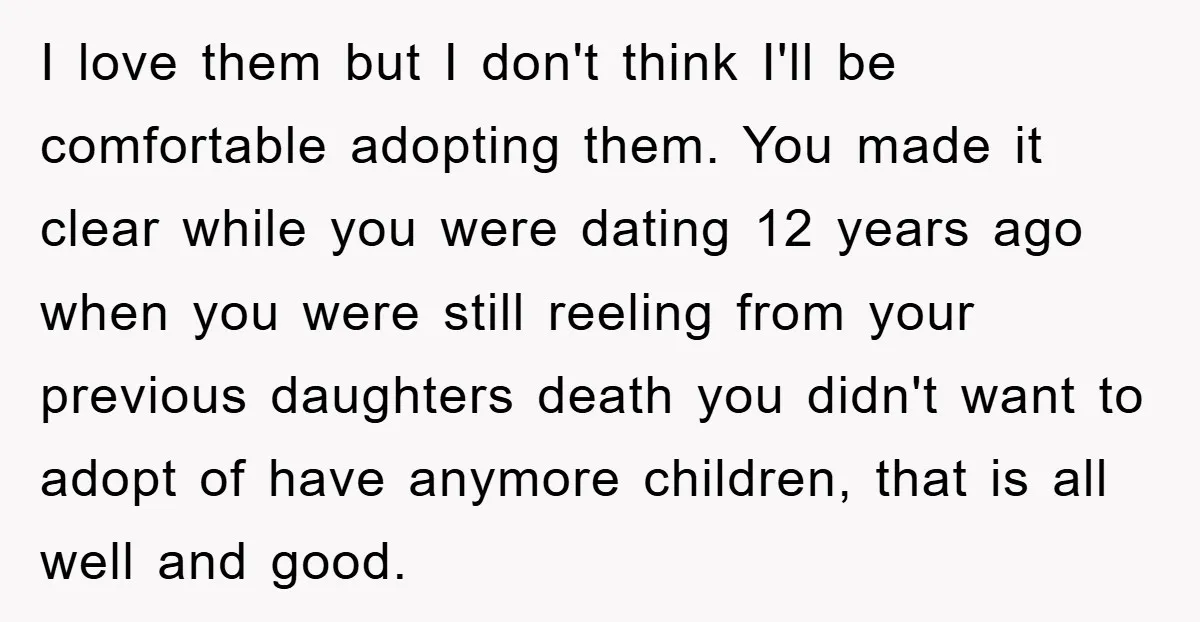 I love them but I don't think I'll be comfortable adopting them. You made it clear while you were dating 12 years ago when you were still reeling from your...