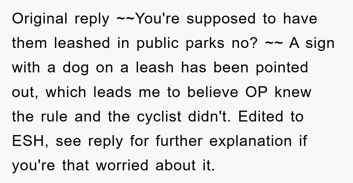 Original reply ~~You're supposed to have them leashed in public parks no? ~~ A sign with a dog on a leash has been pointed out, which leads me to believe...