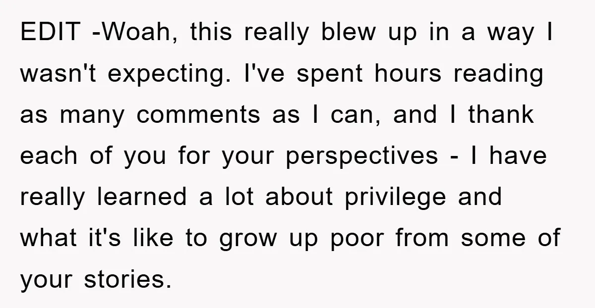 EDIT -Woah, this really blew up in a way I wasn't expecting. I've spent hours reading as many comments as I can, and I thank each of you for your...