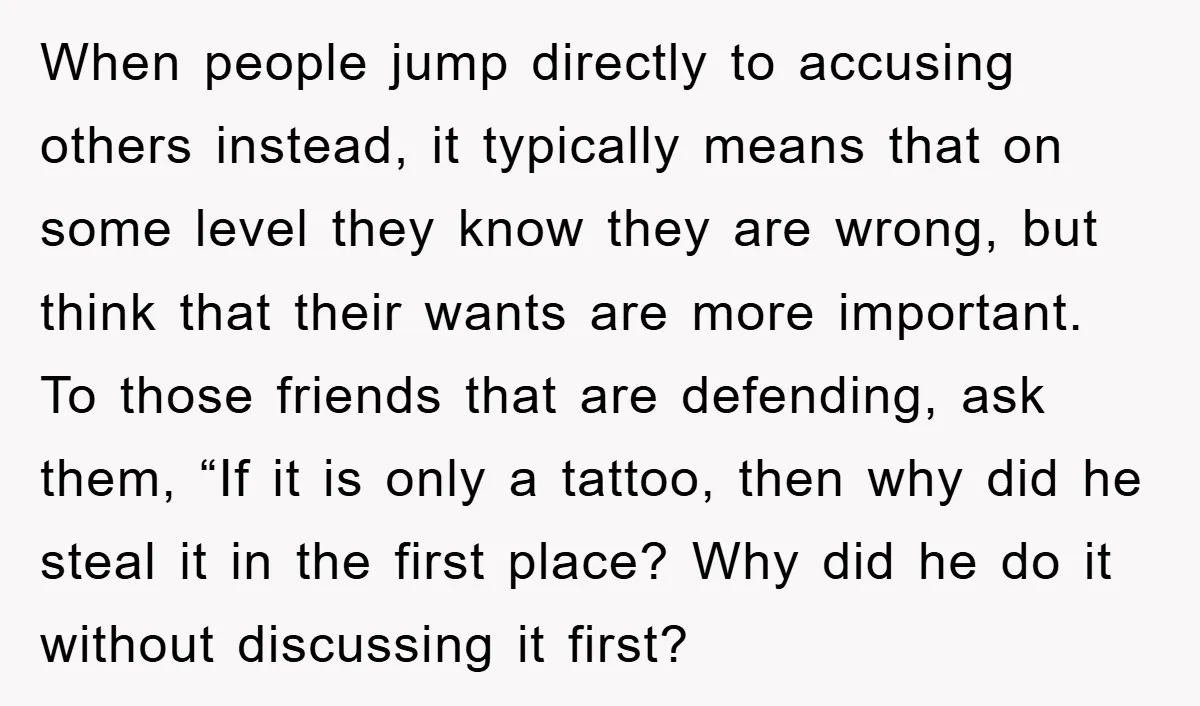 When people jump directly to accusing others instead, it typically means that on some level they know they are wrong, but think that their wants are more important. To those...
