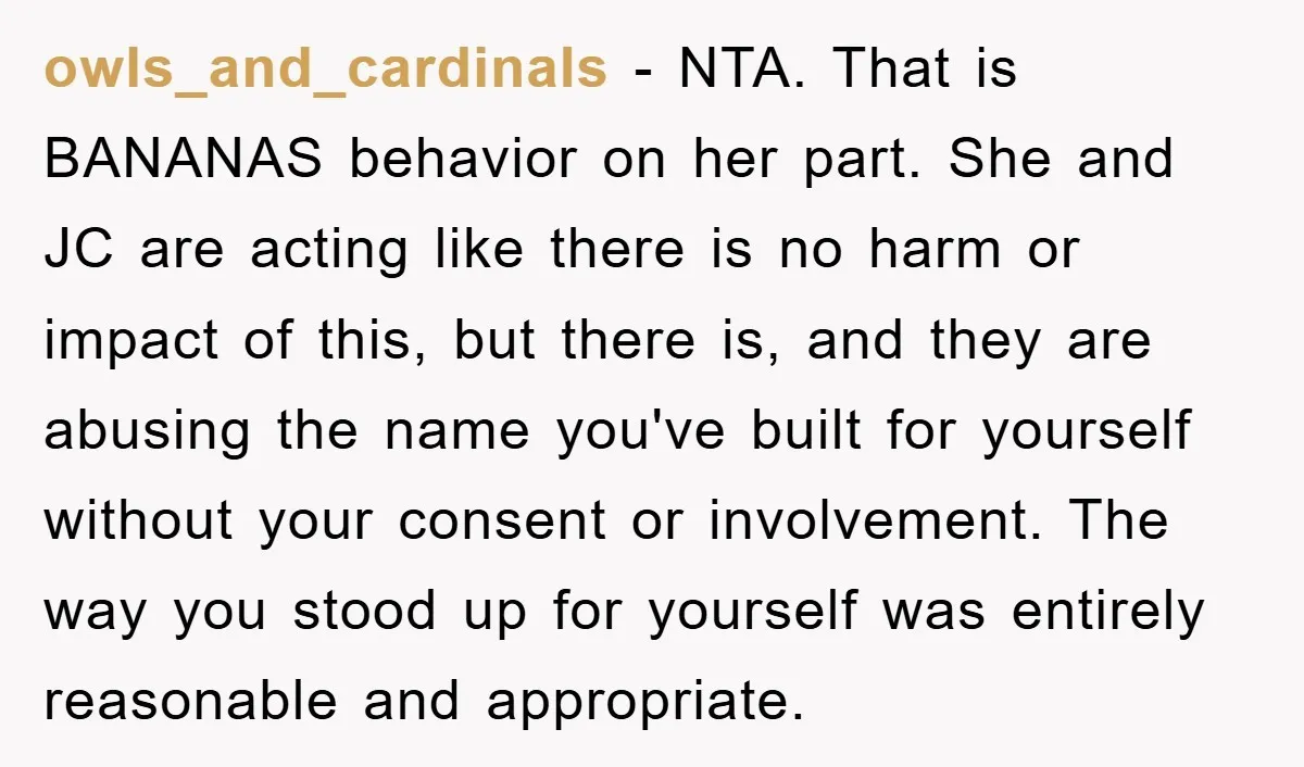 owls_and_cardinals − NTA. That is BANANAS behavior on her part. She and JC are acting like there is no harm or impact of this, but there is, and they are...
