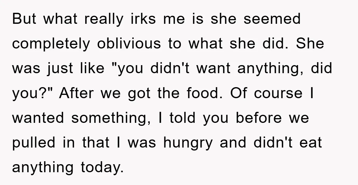 But what really irks me is she seemed completely oblivious to what she did. She was just like "you didn't want anything, did you?" After we got the food. Of...