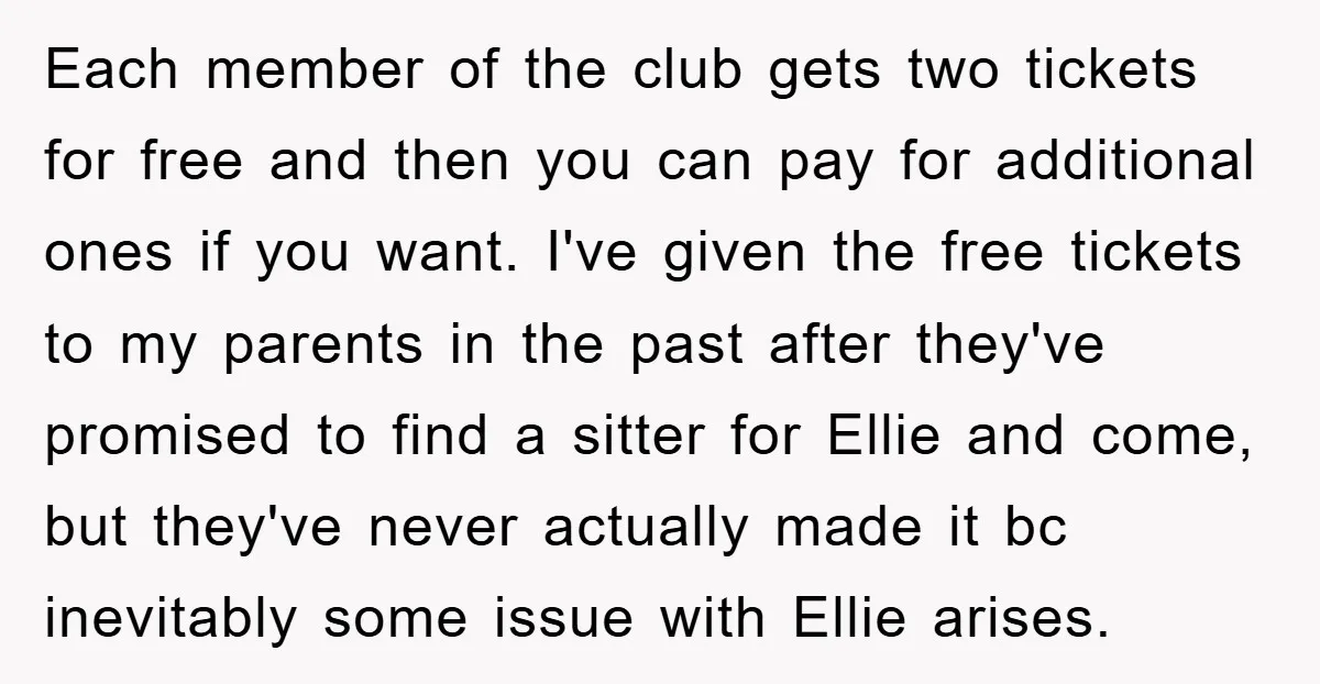 Each member of the club gets two tickets for free and then you can pay for additional ones if you want. I've given the free tickets to my parents in...