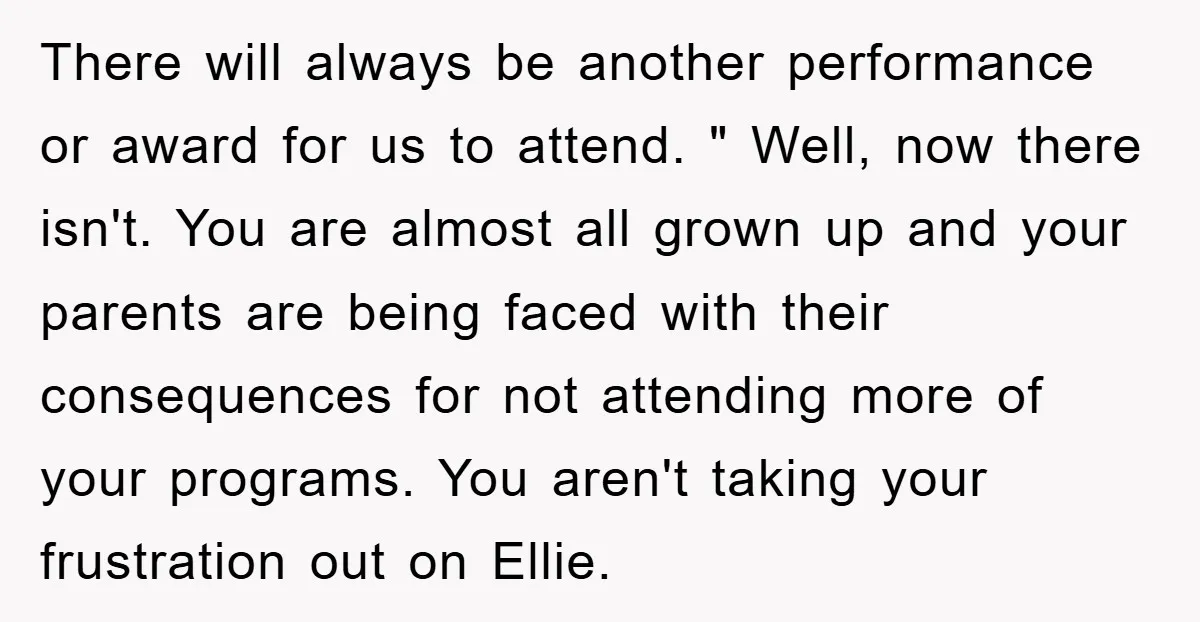 There will always be another performance or award for us to attend. " Well, now there isn't. You are almost all grown up and your parents are being faced with...