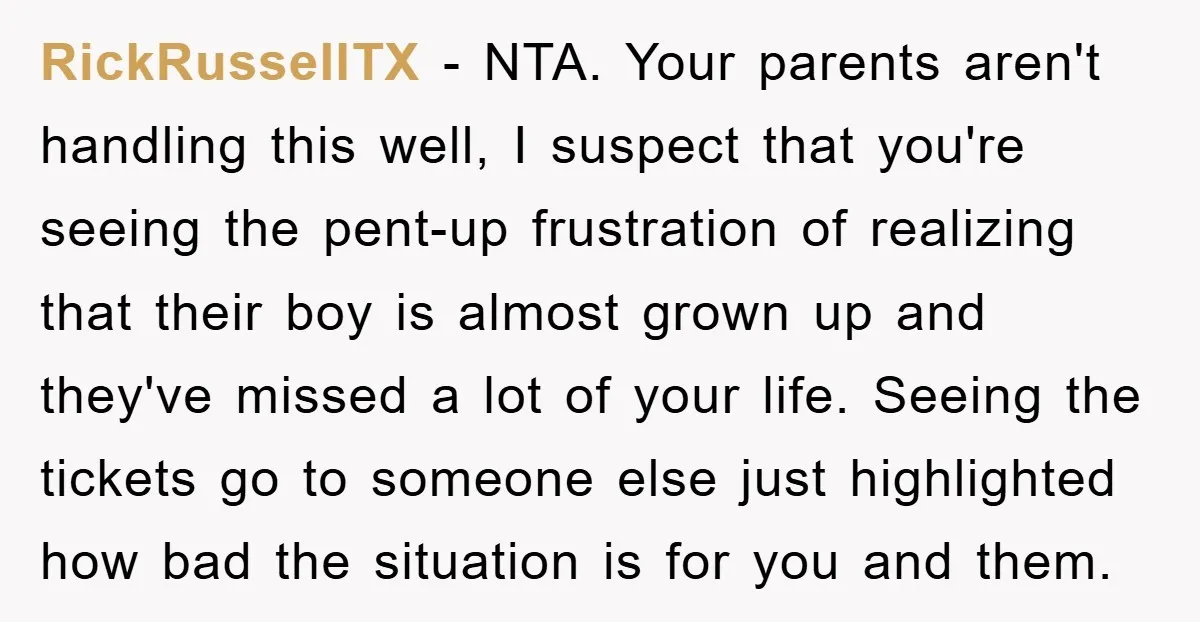 RickRussellTX − NTA. Your parents aren't handling this well, I suspect that you're seeing the pent-up frustration of realizing that their boy is almost grown up and they've missed a...