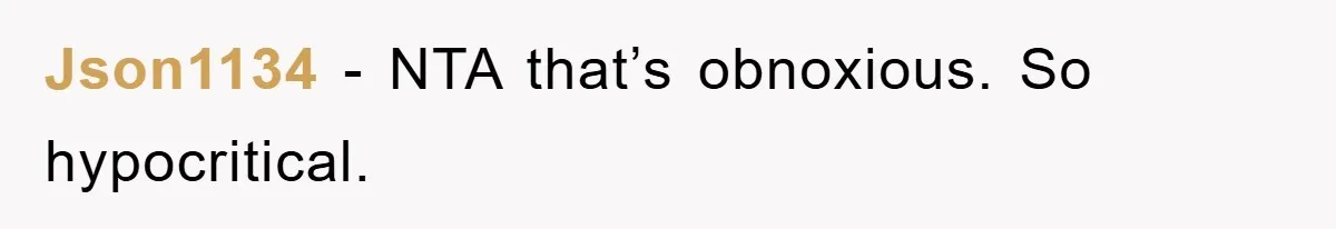 Json1134 − NTA that’s obnoxious. So hypocritical.