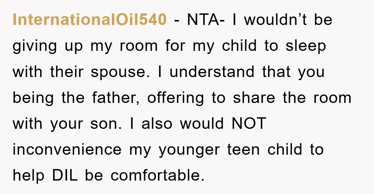 InternationalOil540 − NTA- I wouldn’t be giving up my room for my child to sleep with their spouse. I understand that you being the father, offering to share the room...