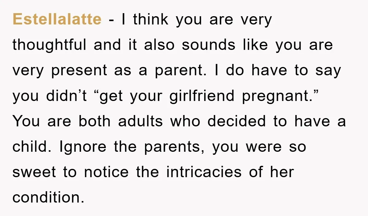 Estellalatte − I think you are very thoughtful and it also sounds like you are very present as a parent. I do have to say you didn’t “get your girlfriend...