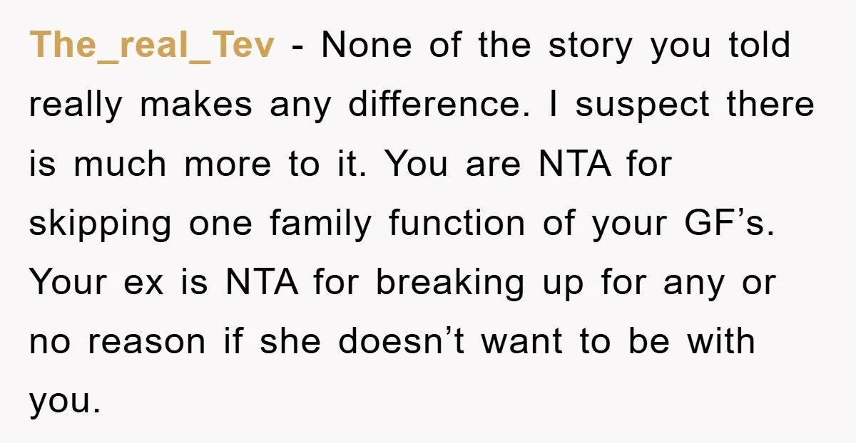 The_real_Tev − None of the story you told really makes any difference. I suspect there is much more to it. You are NTA for skipping one family function of your...