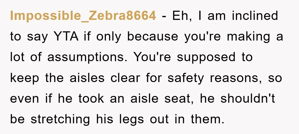 Impossible_Zebra8664 − Eh, I am inclined to say YTA if only because you're making a lot of assumptions. You're supposed to keep the aisles clear for safety reasons, so even...