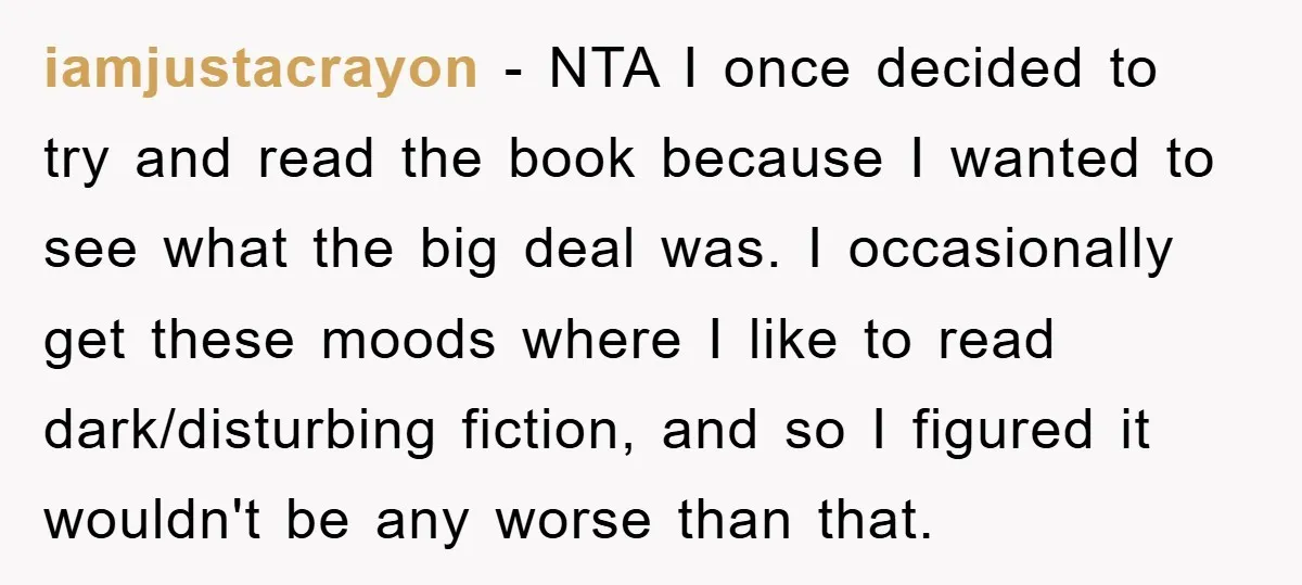 iamjustacrayon − NTA I once decided to try and read the book because I wanted to see what the big deal was. I occasionally get these moods where I like...