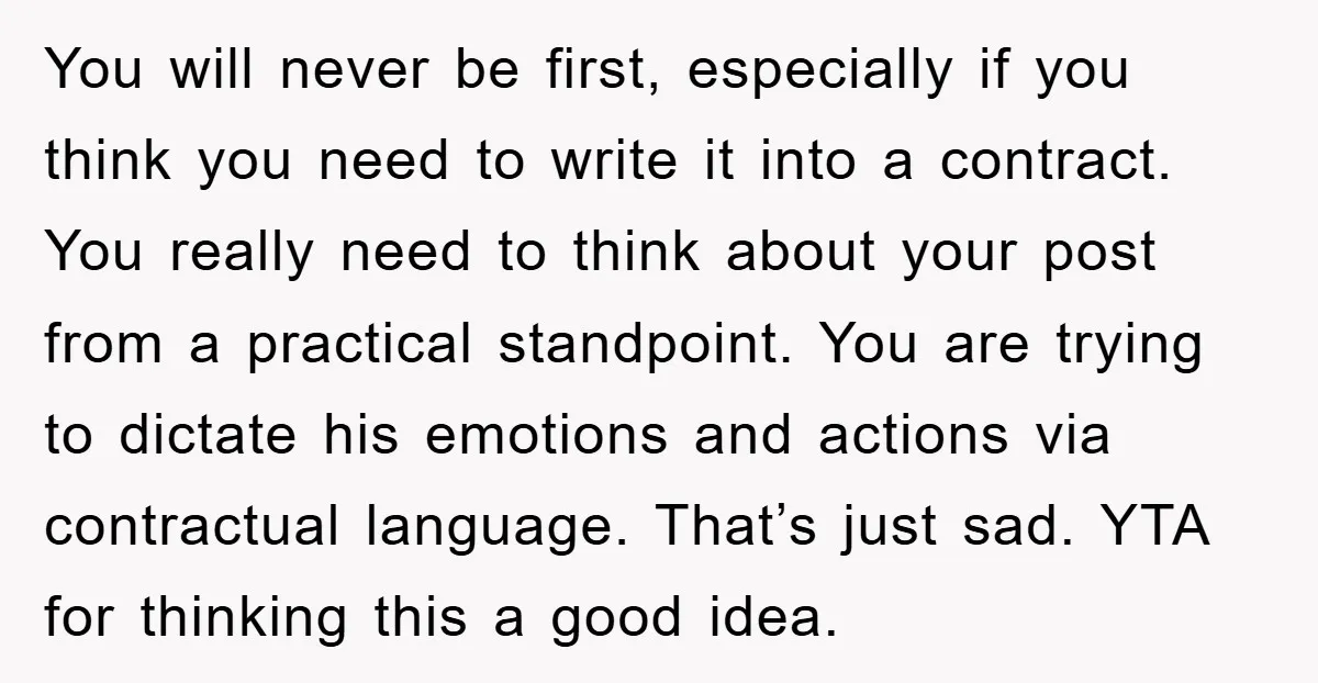 You will never be first, especially if you think you need to write it into a contract. You really need to think about your post from a practical standpoint. You...