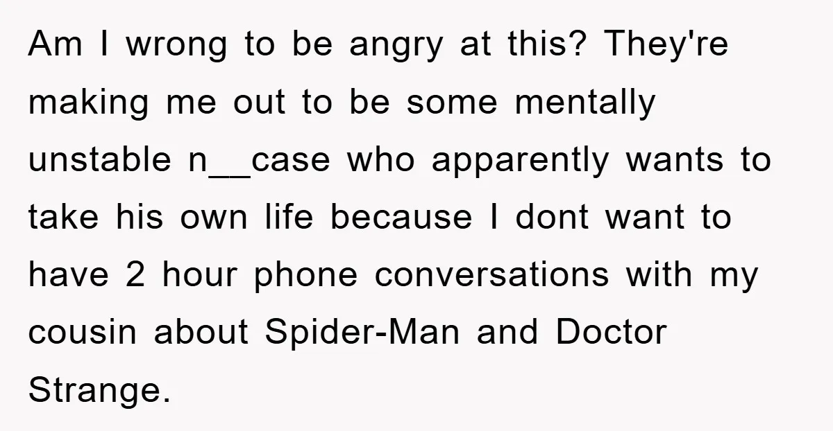 Am I wrong to be angry at this? They're making me out to be some mentally unstable n__case who apparently wants to take his own life because I dont want...