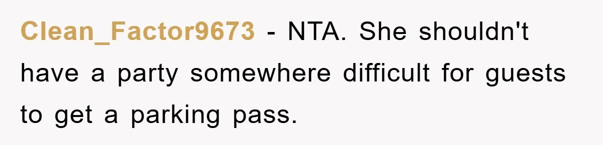 Clean_Factor9673 − NTA. She shouldn't have a party somewhere difficult for guests to get a parking pass.
