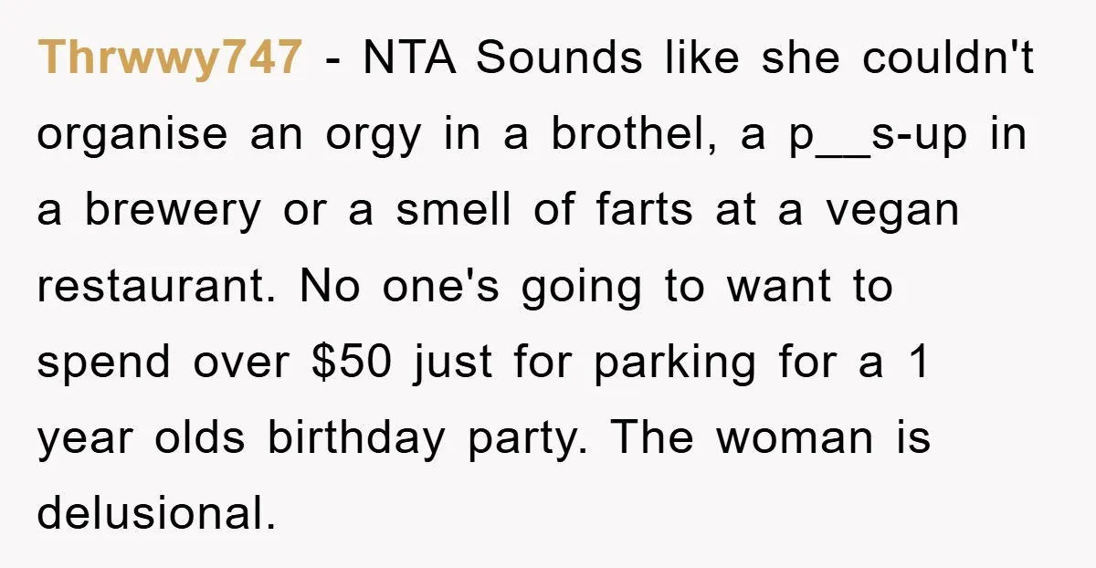 Thrwwy747 − NTA Sounds like she couldn't organise an orgy in a brothel, a p__s-up in a brewery or a smell of farts at a vegan restaurant. No one's going...