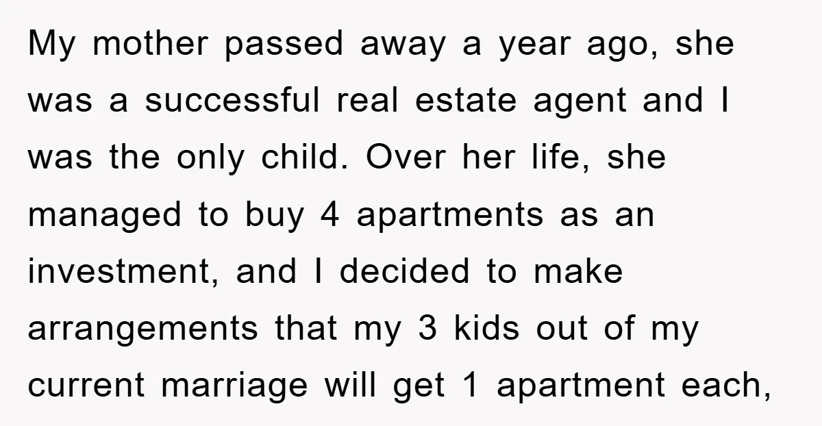 My mother passed away a year ago, she was a successful real estate agent and I was the only child. Over her life, she managed to buy 4 apartments as...
