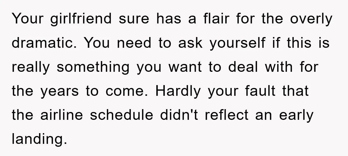 Your girlfriend sure has a flair for the overly dramatic. You need to ask yourself if this is really something you want to deal with for the years to come....