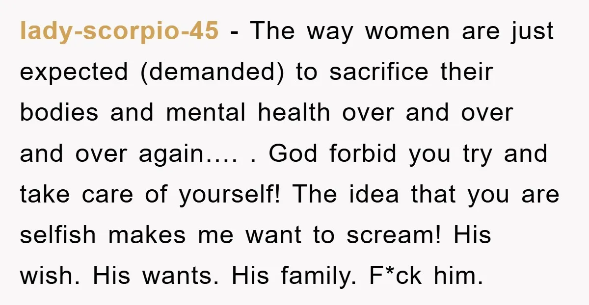 lady-scorpio-45 − The way women are just expected (demanded) to sacrifice their bodies and mental health over and over and over again…. . God forbid you try and take care...