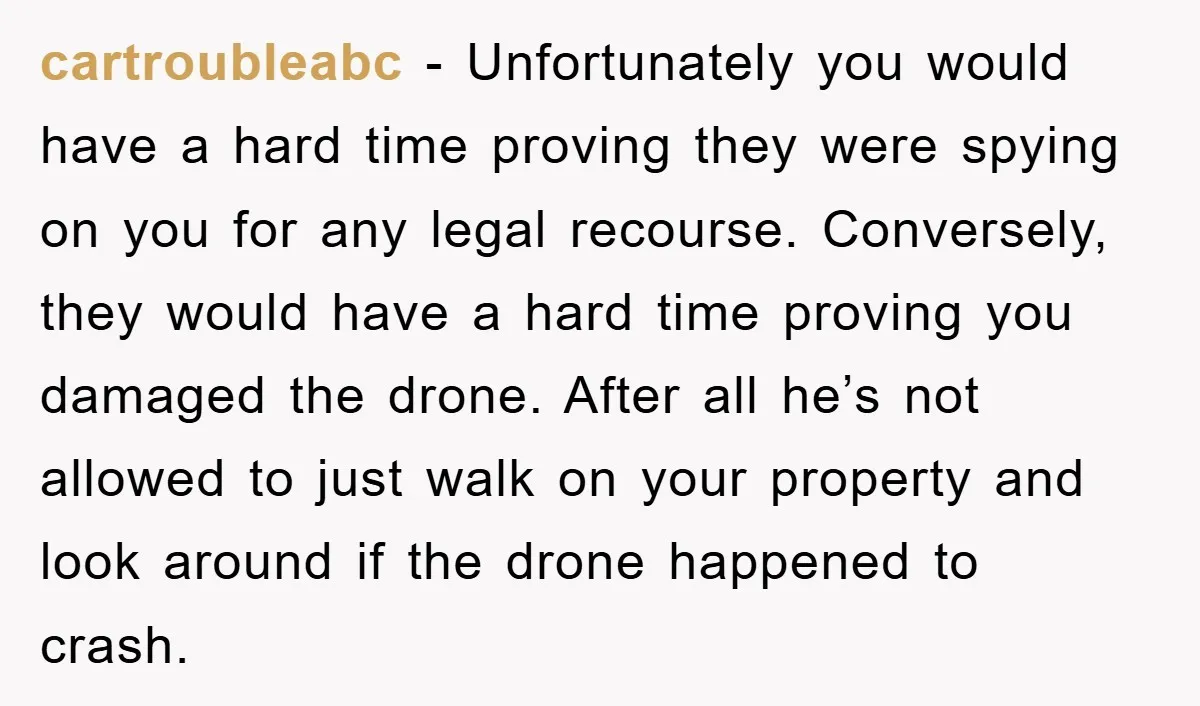 cartroubleabc − Unfortunately you would have a hard time proving they were spying on you for any legal recourse. Conversely, they would have a hard time proving you damaged the...