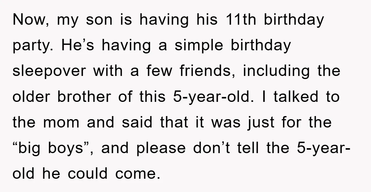 Now, my son is having his 11th birthday party. He’s having a simple birthday sleepover with a few friends, including the older brother of this 5-year-old. I talked to the...