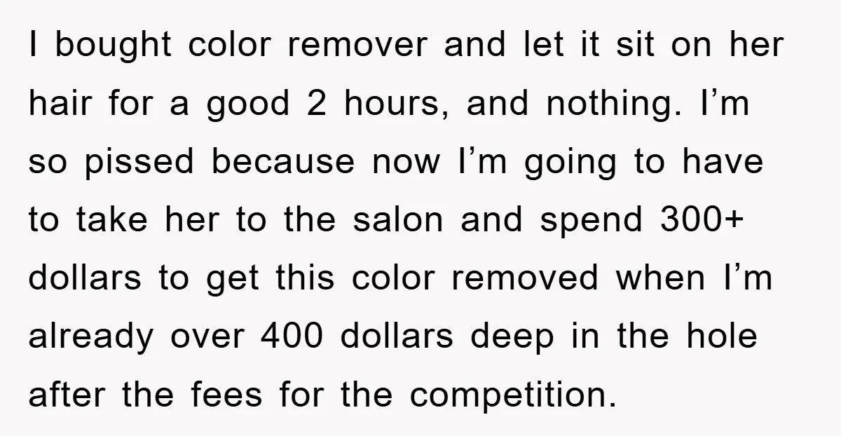 I bought color remover and let it sit on her hair for a good 2 hours, and nothing. I’m so pissed because now I’m going to have to take her...
