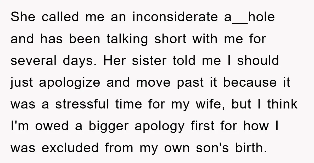 She called me an inconsiderate a__hole and has been talking short with me for several days. Her sister told me I should just apologize and move past it because it...