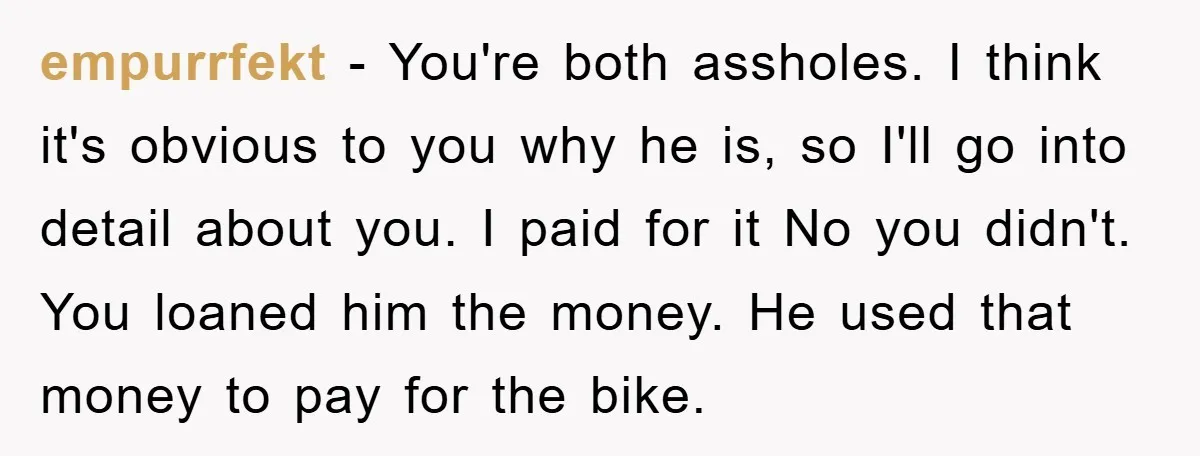empurrfekt − You're both assholes. I think it's obvious to you why he is, so I'll go into detail about you. I paid for it No you didn't. You loaned...