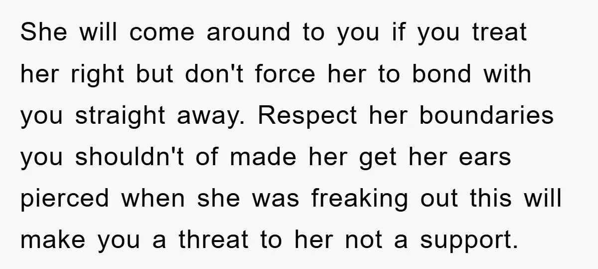 She will come around to you if you treat her right but don't force her to bond with you straight away. Respect her boundaries you shouldn't of made her get...