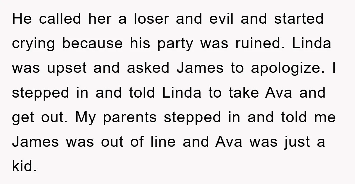 He called her a loser and evil and started crying because his party was ruined. Linda was upset and asked James to apologize. I stepped in and told Linda to...