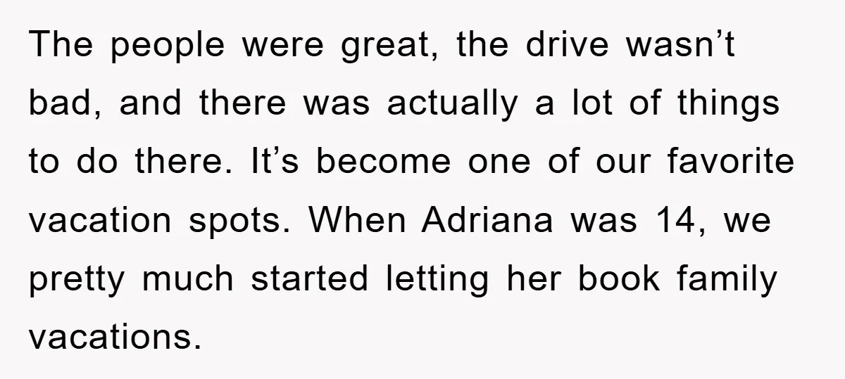 The people were great, the drive wasn’t bad, and there was actually a lot of things to do there. It’s become one of our favorite vacation spots. When Adriana was...