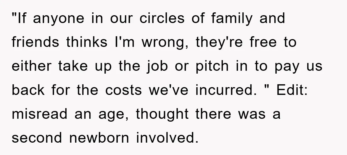 "If anyone in our circles of family and friends thinks I'm wrong, they're free to either take up the job or pitch in to pay us back for the costs...