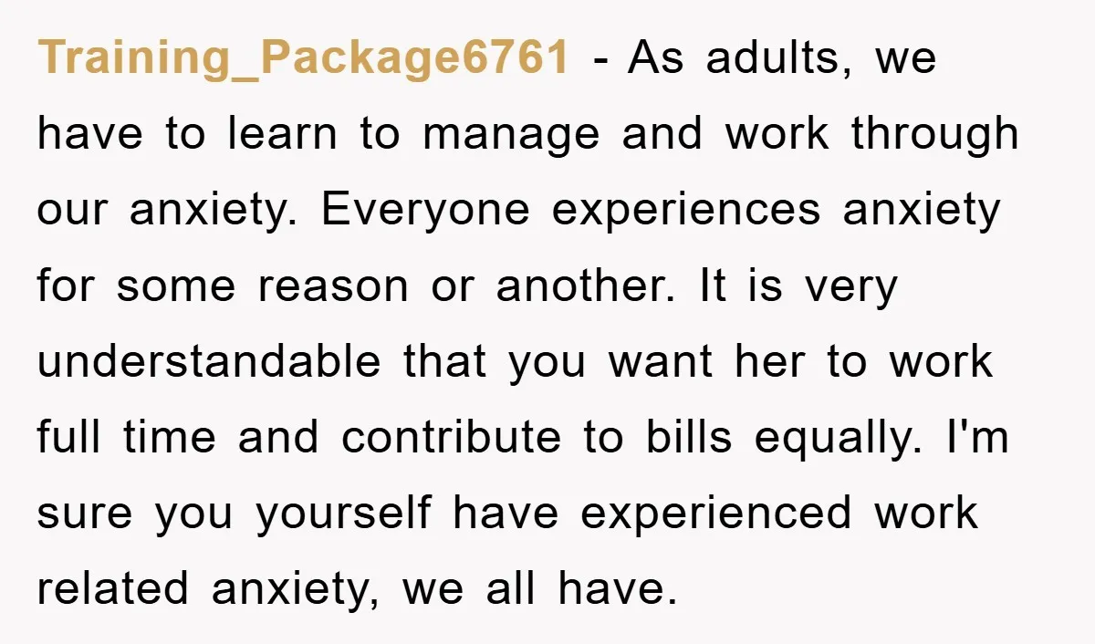 Training_Package6761 − As adults, we have to learn to manage and work through our anxiety. Everyone experiences anxiety for some reason or another. It is very understandable that you want...