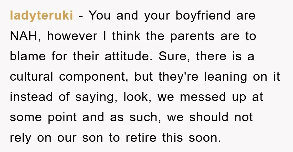 ladyteruki − You and your boyfriend are NAH, however I think the parents are to blame for their attitude. Sure, there is a cultural component, but they're leaning on it...