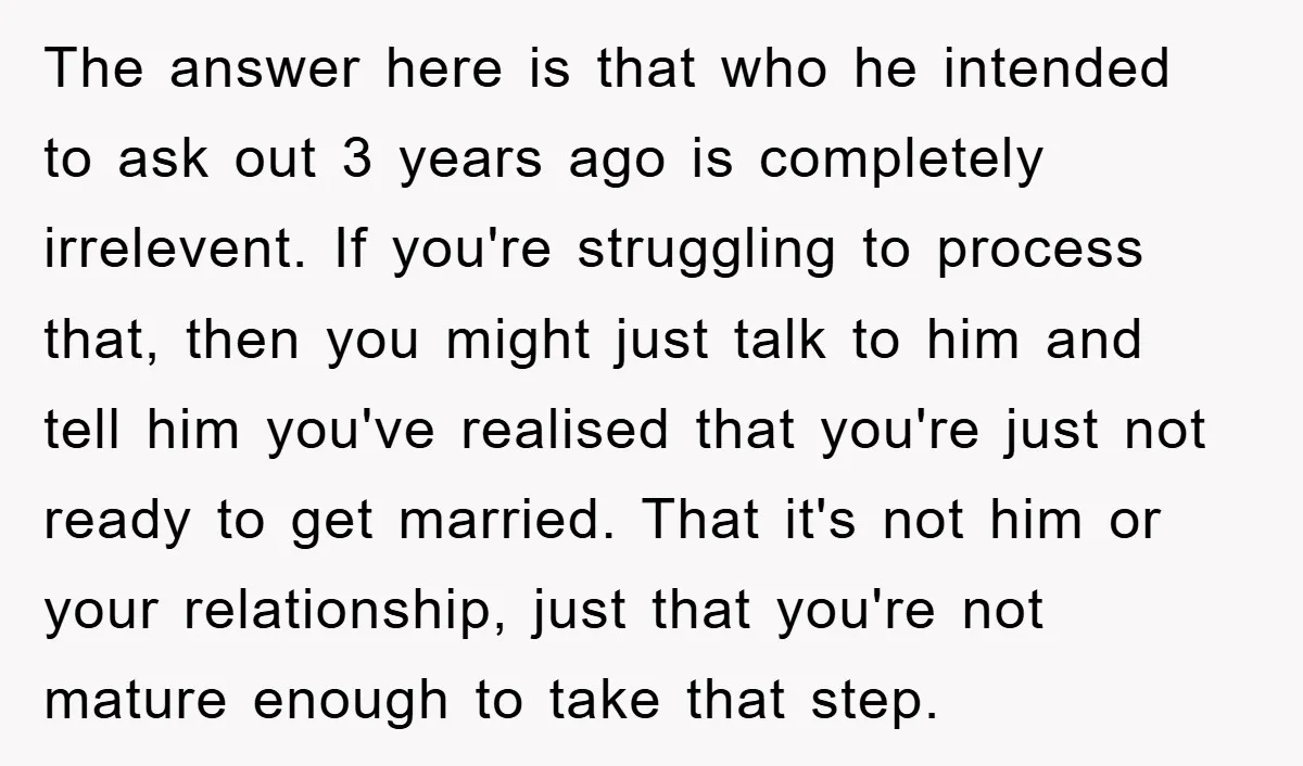 The answer here is that who he intended to ask out 3 years ago is completely irrelevent. If you're struggling to process that, then you might just talk to him...