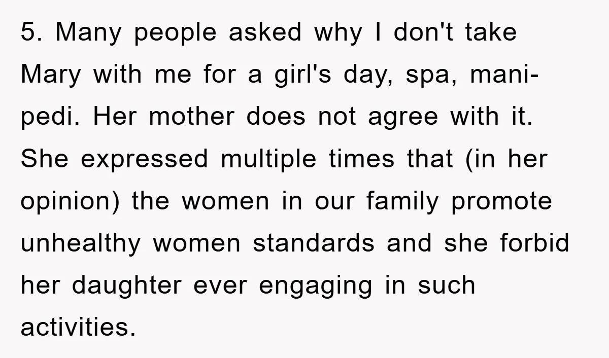 5. Many people asked why I don't take Mary with me for a girl's day, spa, mani-pedi. Her mother does not agree with it. She expressed multiple times that (in...