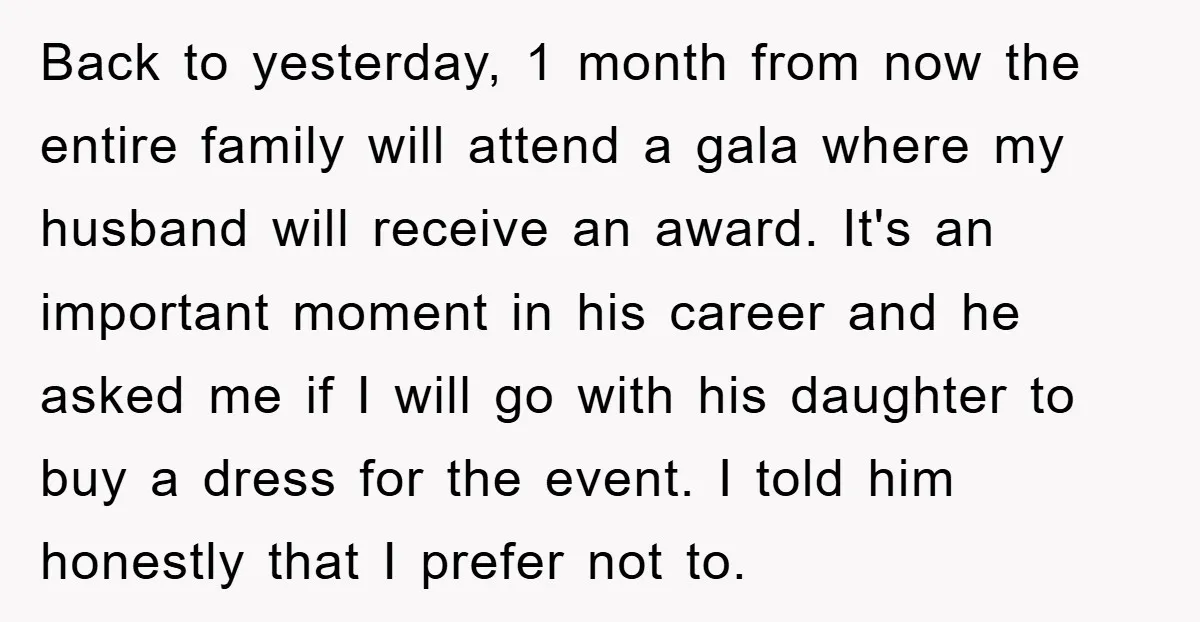 Back to yesterday, 1 month from now the entire family will attend a gala where my husband will receive an award. It's an important moment in his career and he...