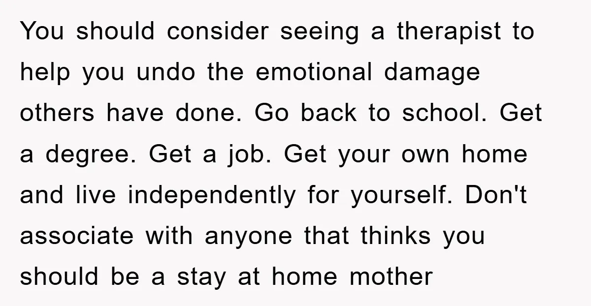You should consider seeing a therapist to help you undo the emotional damage others have done. Go back to school. Get a degree. Get a job. Get your own home...