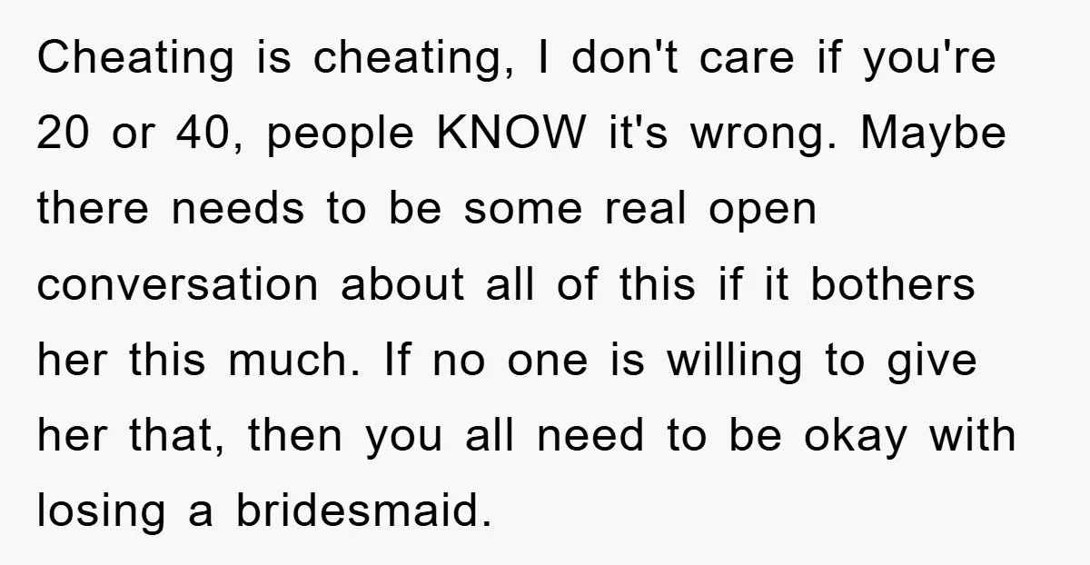 Cheating is cheating, I don't care if you're 20 or 40, people KNOW it's wrong. Maybe there needs to be some real open conversation about all of this if it...