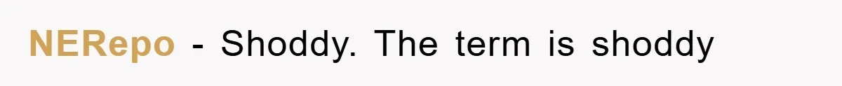 NERepo − Shoddy. The term is shoddy