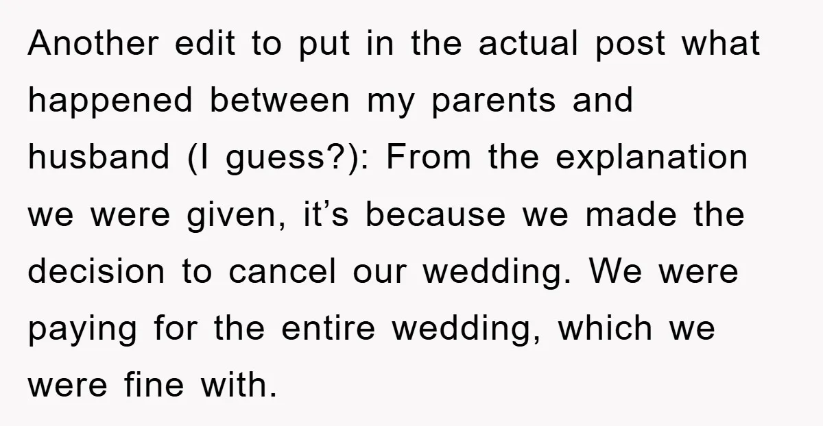 Another edit to put in the actual post what happened between my parents and husband (I guess?): From the explanation we were given, it’s because we made the decision to...