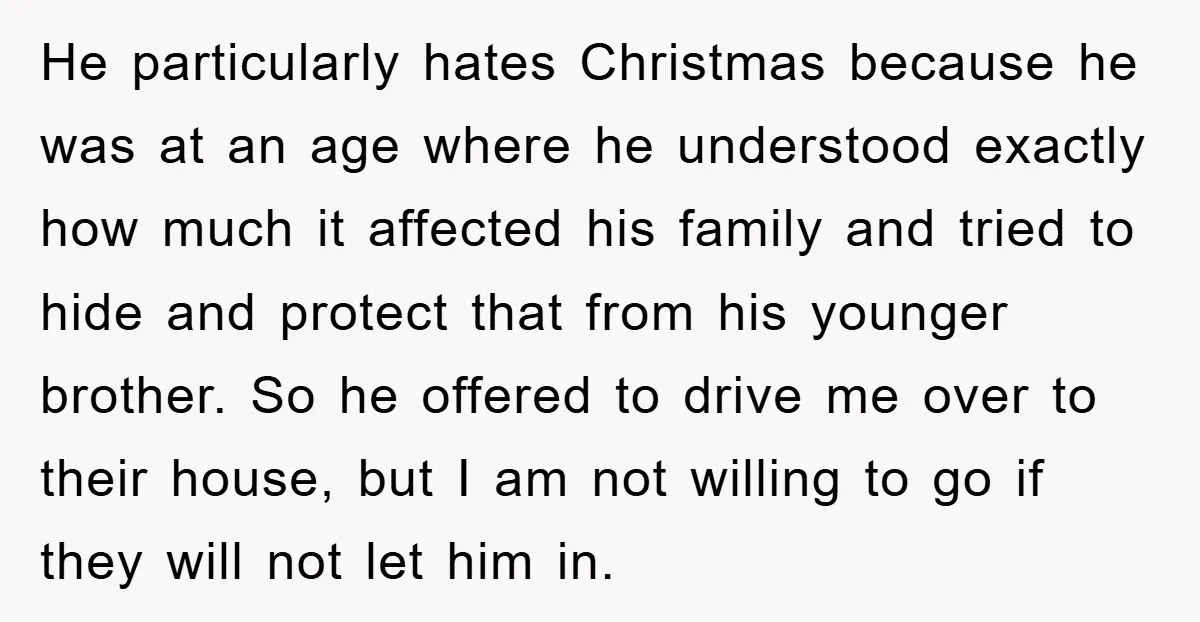 He particularly hates Christmas because he was at an age where he understood exactly how much it affected his family and tried to hide and protect that from his younger...