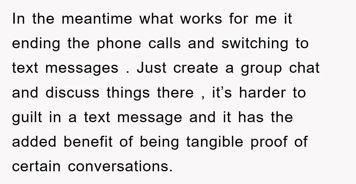 In the meantime what works for me it ending the phone calls and switching to text messages . Just create a group chat and discuss things there , it’s harder...
